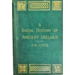 Joyce (P.W.) A Social History of Ancient Ireland, 2 vols. 8vo D. 1913. Second Edn.