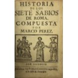 Perez (Marco) Historial de los Siete Sabios de Roma, Sm. 8vo Barcelona (for Pablo Campins) n.d. [c.