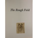Signed Limited Edition of 10 Copies Only Montague (John) The Rough Field,