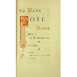 Moore (A.W.)ed. The Manx Notebook, Vols. 1 - III, 3 vols. roy 8vo Douglas (Isle of Man) 1885 - 1887.