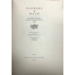 150 Copies Only, Signed Walsh (Wendy) & Nelson (E. Chas.) Flowers of Mayo, Dr.