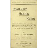 O'Sullivan (Thos. F.) Romantic Hidden Kerry, sm. 8vo Tralee (The Kerryman) 1931. First Edn., hf.