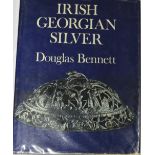 Bennett (Douglas) Irish Georgian Silver, lg. 4to L. 1972. First Edn., cloth & d.w.; Stannus (Mrs.