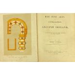 O'Neill (Henry) The Fine Arts and Civilization of Ancient Ireland, folio L. 1863. First Edn., cold.