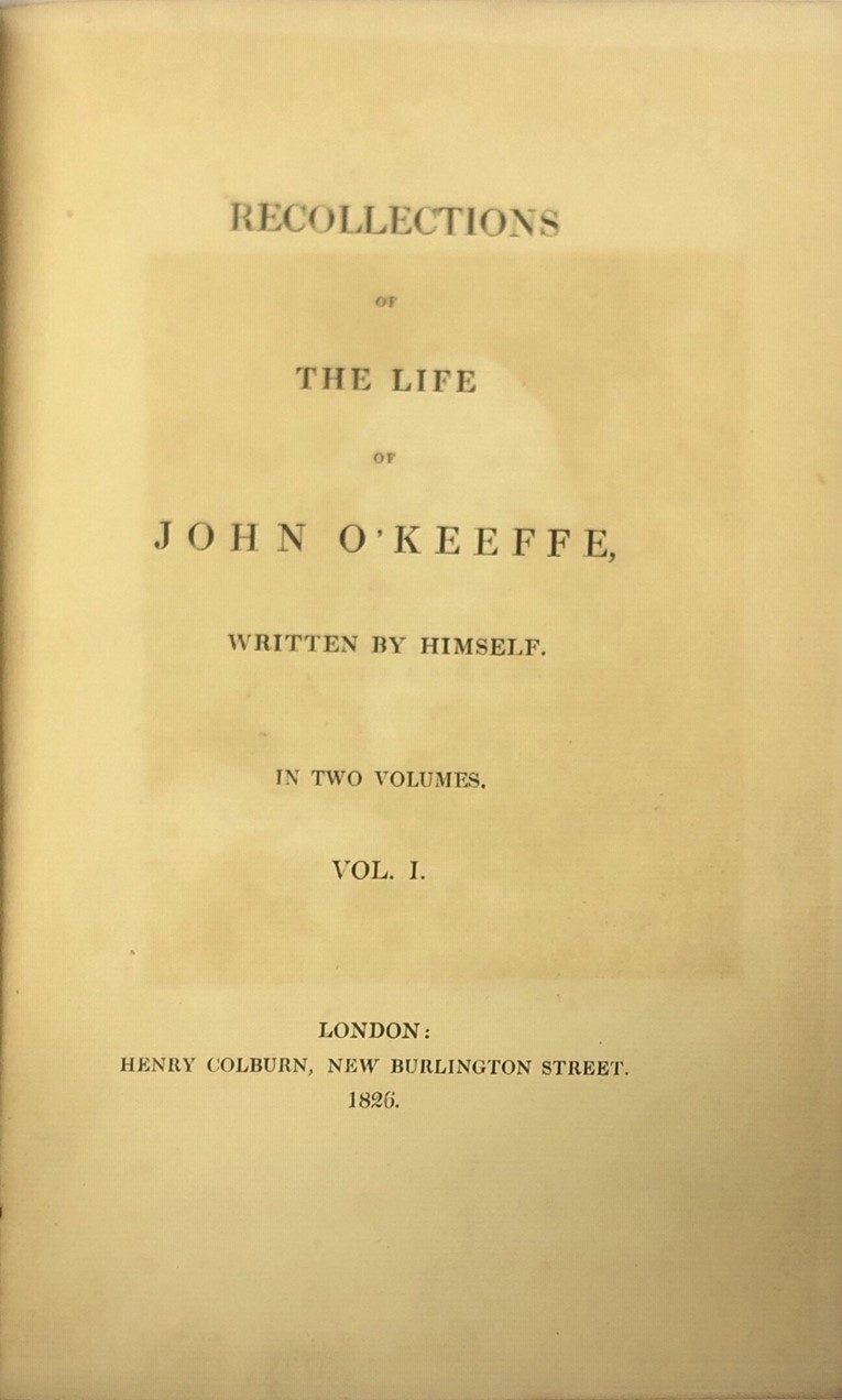 O'Keeffe (John) Recollections of The Life of John O'Keeffe, Written by Himself, 2 vols. roy 8vo L.