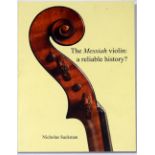 Nicholas Sackman - The Messiah Violin: A Reliable History?, signed by the author