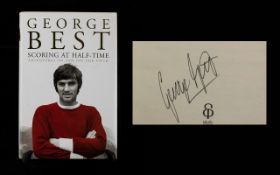 George Best Signed Autobiography 'Scoring at Half-Time' Adventures on and Off the Pitch.