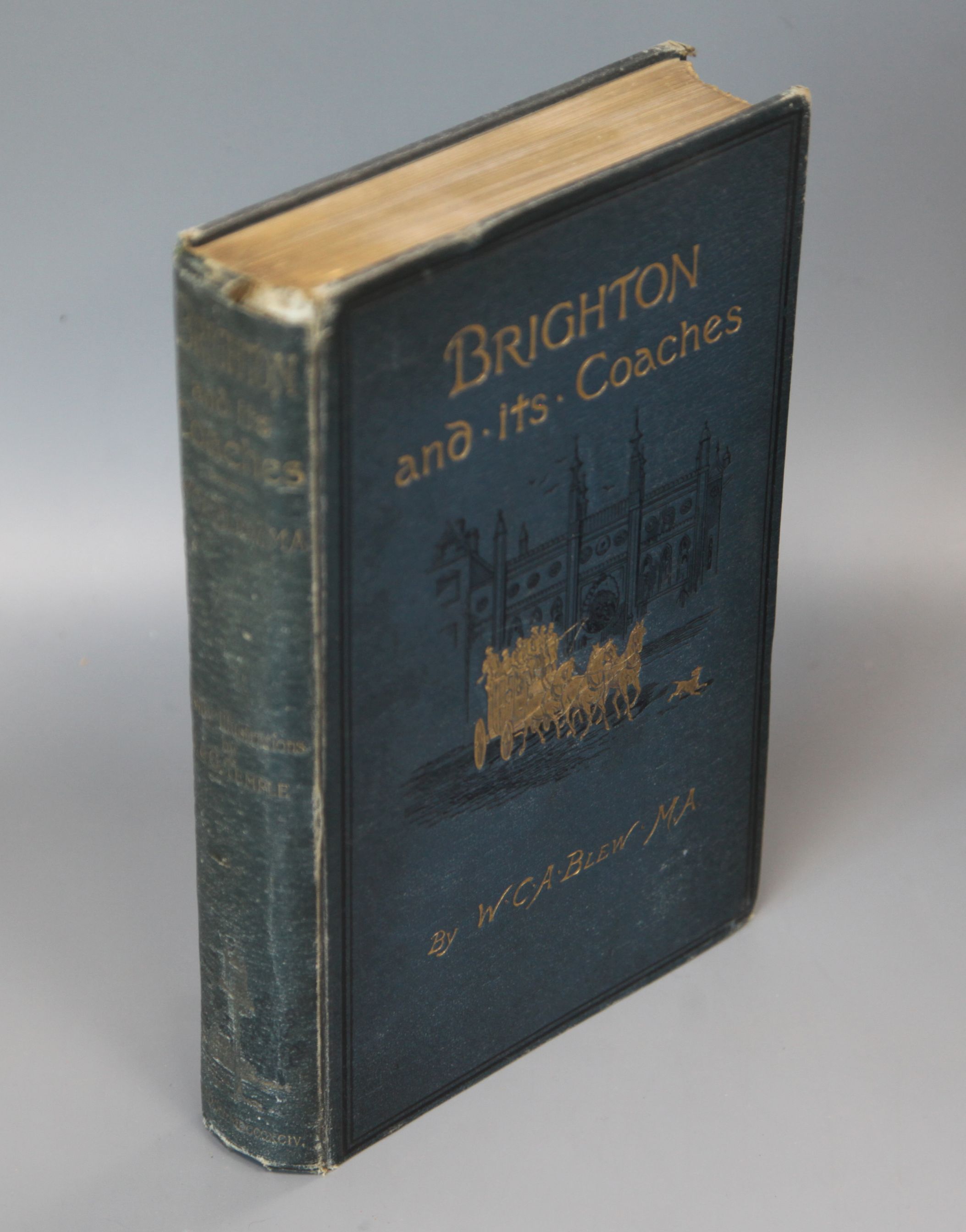 Blew, William C.A. - Brighton and its Coaches, 1st edition, original cloth, worn and scuffed, with