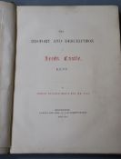 LEEDS CASTLE: Martin, Charles Wykeham - The History and Description of Leeds Castle, Kent, folio,