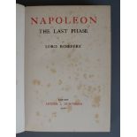 Rosebery, Lord [Archibald Philip Primrose, 5th Earl of Rosebery] - Napoleon, the Last Phase, 8vo,