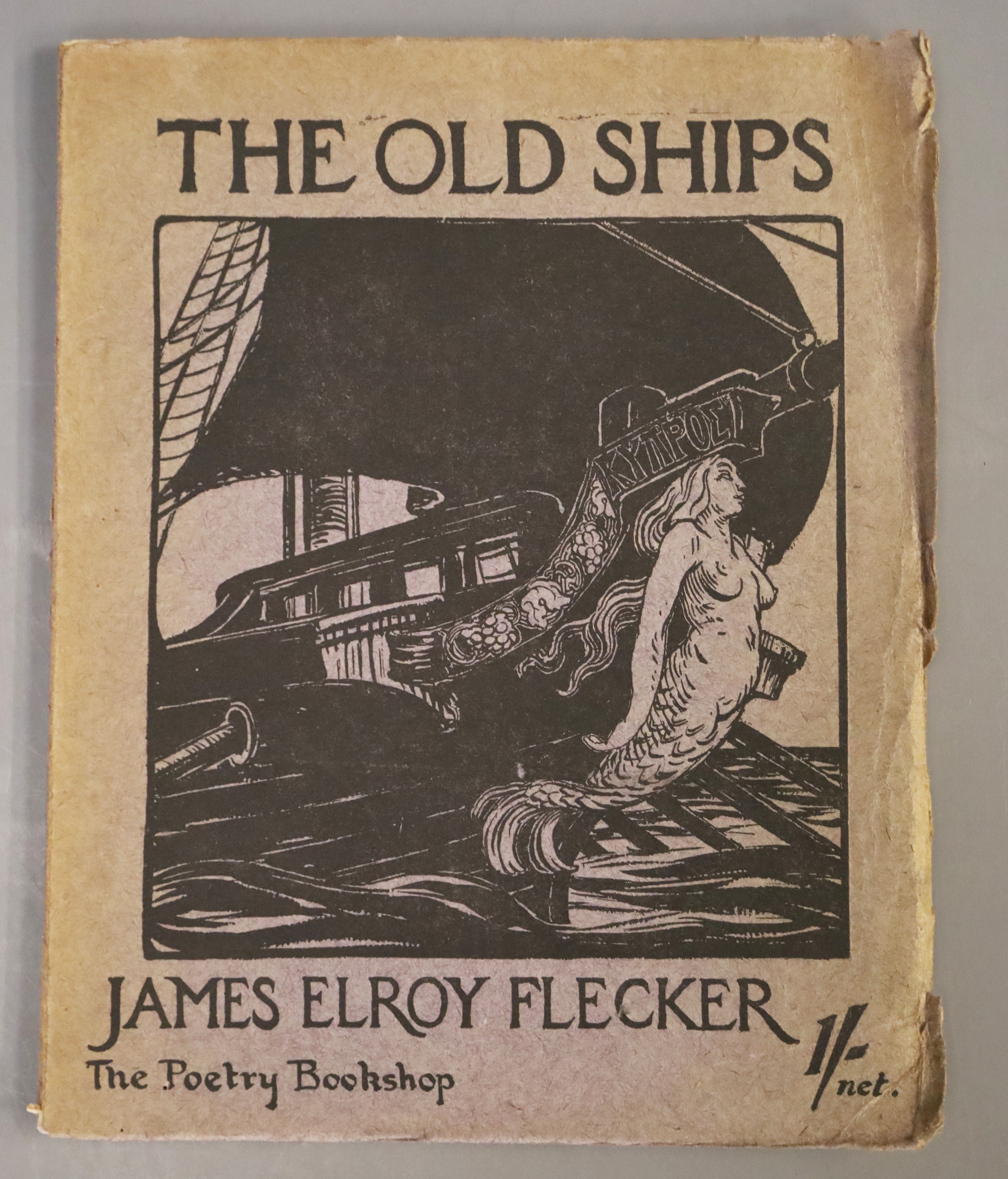 Flecker, James Elroy - The Old Ships, qto, paper wraps, The Poetry Bookshop, London 1915, Hodgson,