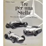 TRE PER UNA STELLA, MERCEDES: LO STILE, LA PRODUZIONE, LE CORSE Franco Zagari, first edition,