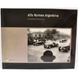 ALFA ROMEO ARGENTINA by Cristian Bertschi & Estanislao Iacona, first edition, hardback, 336pp,