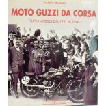 MOTO GUZZI DA CORSA 'TUTTI MODELLI DAL 1921 AL 1940 SANDRO COLOMBO hardback with DJ, 224pp,