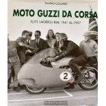 MOTO GUZZI DA CORSA 'TUTTI MODELLI DAL 1941 AL 1957 Sandro Colombo, hardback with DJ, 247pp,