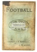 Charles J B Marriott & C W Alcock's "Football" from The Oval Series of Games,