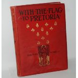 With The Flag to Pretoria by H.W. Wilson in two volumes, 1901 and After Pretoria The Guerrilla War