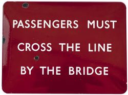 BR(M) FF enamel sign PASSENGERS MUST CROSS THE LINE BY THE BRIDGE. Measures 24in x 18in and is in