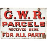 GWR enamel sign PARCELS RECEIVED HERE FOR ALL PARTS. Double sided measuring 18in x 12in. Both