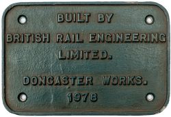 Diesel worksplate BUILT BY BRITISH RAIL ENGINEERING LIMITED DONCASTER 1978 ex BR Class 56 in the