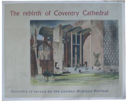 Poster BR(M) THE REBIRTH OF COVENTRY CATHEDRAL COVENTRY IS SERVED BY THE LONDON MIDLAND RAILWAY by