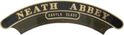 Nameplate NEATH ABBEY (CASTLE CLASS) ex GWR Churchward Star Class 4-6-0 Locomotive built at