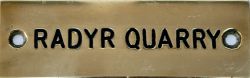 GWR machine engraved brass shelf plate RADYR QUARRY. In very good condition complete with original