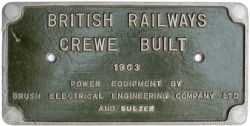 Diesel worksplate BRITISH RAILWAYS CREWE BUILT 1963 POWER EQUIPMENT BY BRUSH ELECTRICAL