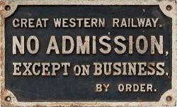 GWR cast iron sign GREAT WESTERN RAILWAY NO ADMISSION EXCEPT ON BUSINESS BY ORDER. In totally