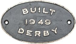 Worksplate BUILT 1949 DERBY. Locomotives built this year were LMS resigned 2-6-4 T 42107-42132,