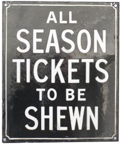 South Eastern and Chatham Railway enamel sign ALL SEASON TICKETS TO BE SHEWN. Measures 12in x 10in