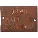 LNWR cast iron signal lever plate DOWN MAIN TO SEACOMBE. In original condition measures 5.5in x