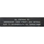 BR(W) Glass direction sign ALL STATIONS TO BIRMINGHAM (NEW STREET) AND BEYOND ALSO TO BOURNEMOUTH