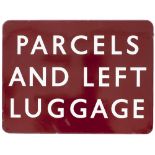 BR(M) FF enamel sign PARCELS & LEFT LUGGAGE. Measures 24in x 18in and is in excellent condition with