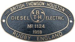 Diesel worksplate THE BRITISH THOMSON-HOUSTON CO LTD RUGBY ENGLAND No 1124 1959 ex BR Class 15