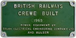 Diesel worksplate BRITISH RAILWAYS CREWE BUILT 1965 POWER EQUIPMENT BY BRUSH ELECTRICAL