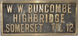 A STEAM ROLLER brass owners plate. W.W. BUNCOMBE HIGHBRIDGE SOMERSET. TEL.12. A lovely old plate