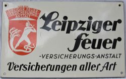 An enamel fully flanged sign from Germany. LEIPZIGER FEUER. In excellent condition.