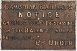 Cambrian Railways cast iron trespass notice. ANYONE FOUND TRESPASSING ON THIS RAILWAY WILL BE