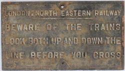 LNER Cast iron Sign. BEWARE OF THE TRAINS. 0.21. In good original condition.