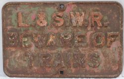 L&SWR Cast iron sign. BEWARE OF TRAINS in original condition.