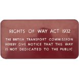 BR(M) FF enamel railway sign RIGHTS OF WAY ACT 1932 THE BRITISH TRANSPORT COMMISSION HEREBY GIVE