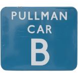 BR(W) FF enamel sign PULLMAN CAR B ex one of the stations that operated the Western Region Blue
