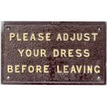 GWR cast iron sign PLEASE ADJUST YOUR DRESS BEFORE LEAVING. Nicely restored measures 15in x 9in.
