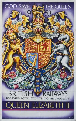 Poster BR(W) GOD SAVE THE QUEEN 1953 BRITISH RAILWAYS PAY THEIR LOYAL TRIBUTE TO HER MAJESTY QUEEN