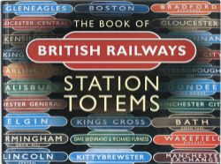 THE BOOK OF BRITISH RAILWAY TOTEMS by Dave Brennand & Richard Furness, First Edition copy