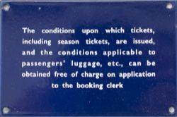 BR(E) ticket office enamel re THE TICKETS UPON WHICH TICKETS ARE ISSUED etc. In virtually mint