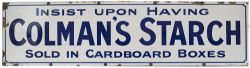 Advertising enamel sign INSIST UPON COLMAN'S STARCH SOLD IN CARDBOARD BOXES. Measures 62in x 16in