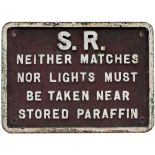 Southern Railway cast iron sign S.R. NEITHER MATCHES NOR LIGHTS MUT BE TAKEN NEAR STORED PARAFFIN.