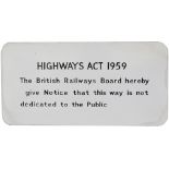 BR FF enamel railway sign HIGHWAYS ACT 1959 THE BRITISH RAILWAYS BOARD HEREBY GIVE NOTICE THAT